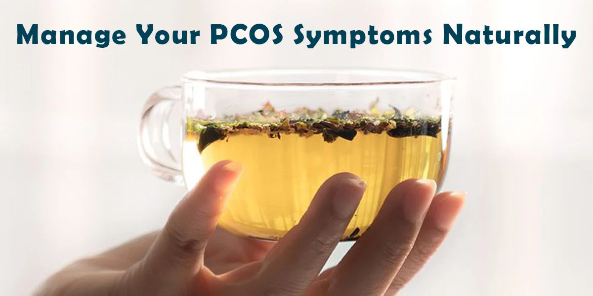 Women’s health & Tea : Manage Your PCOS Symptoms Naturally